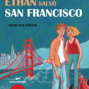 L'estate in cui Ethan salvò San Francisco